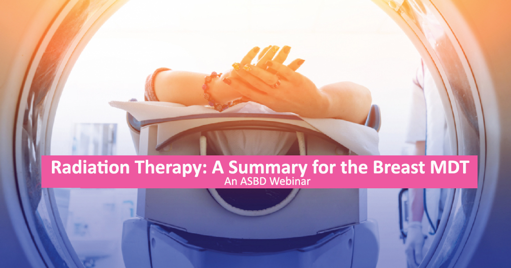 Radiation Therapy: A Summary for the Breast MDT